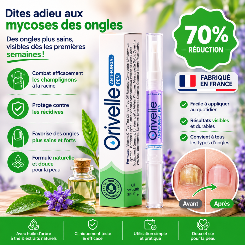 Annonce du traitement naturel Orivelle contre les champignons des ongles avec 70 % de réduction. Fabriqué en France, contient de l'huile d'arbre à thé et montre une photo comparative d'un ongle guéri.
